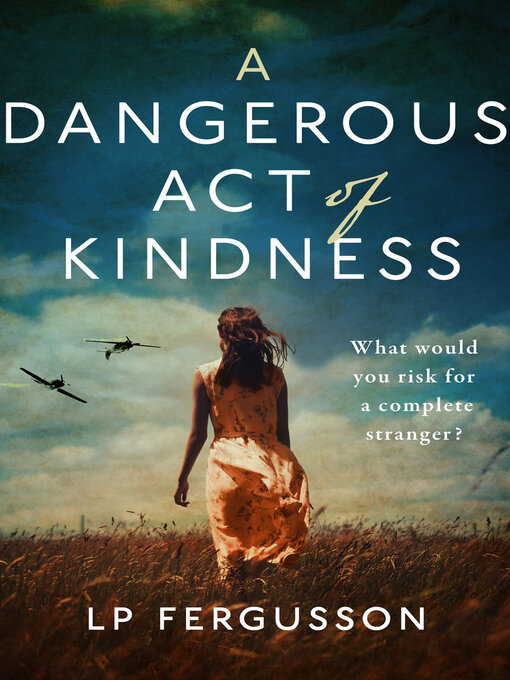 Title details for A Dangerous Act of Kindness by L. P. Fergusson - Wait list